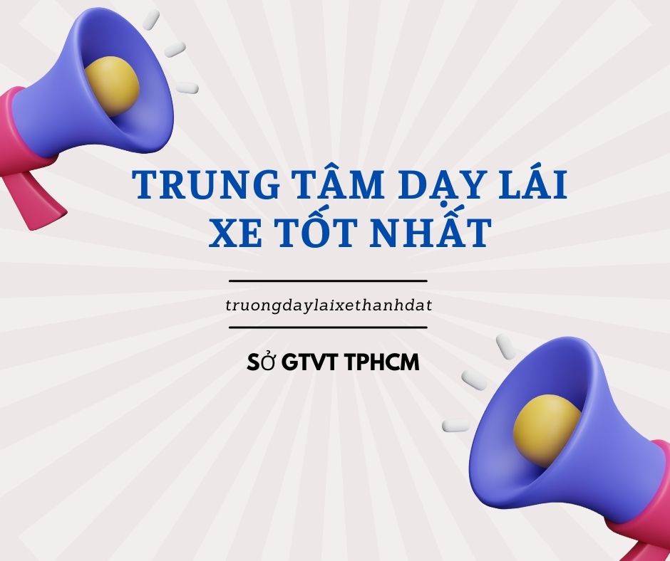 trường dạy lái xe thành đạt uy tín