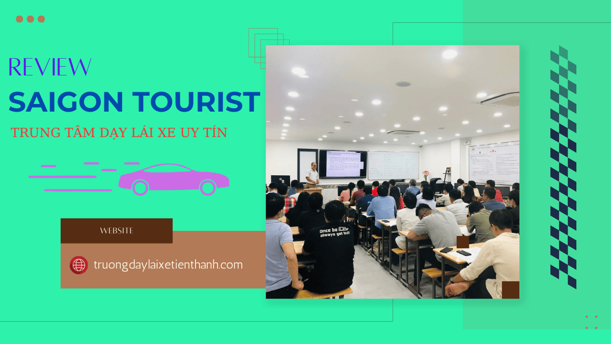 giới thiệu trung tâm dạy lái xe sài gòn tourist